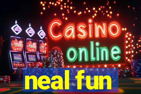 neal fun